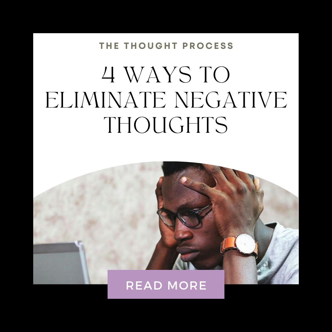 4 Ways to Eliminate Negative Thoughts