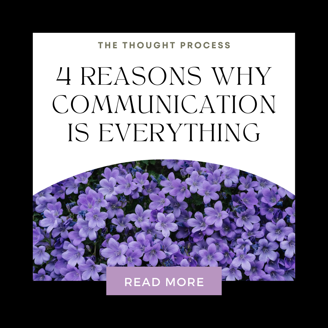 4 Reasons Why Communication is Everything