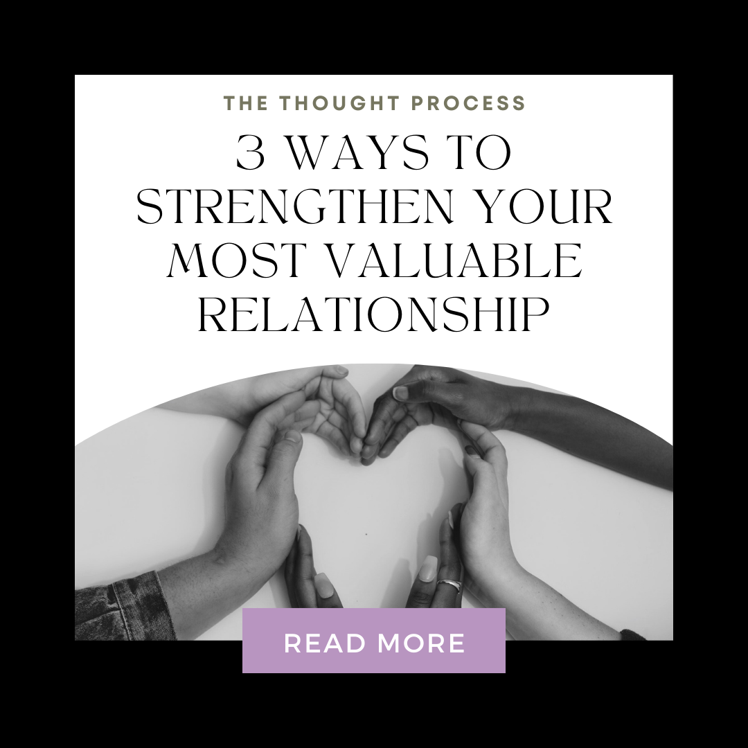 3 Ways to Strengthen Your Most Valuable Relationship