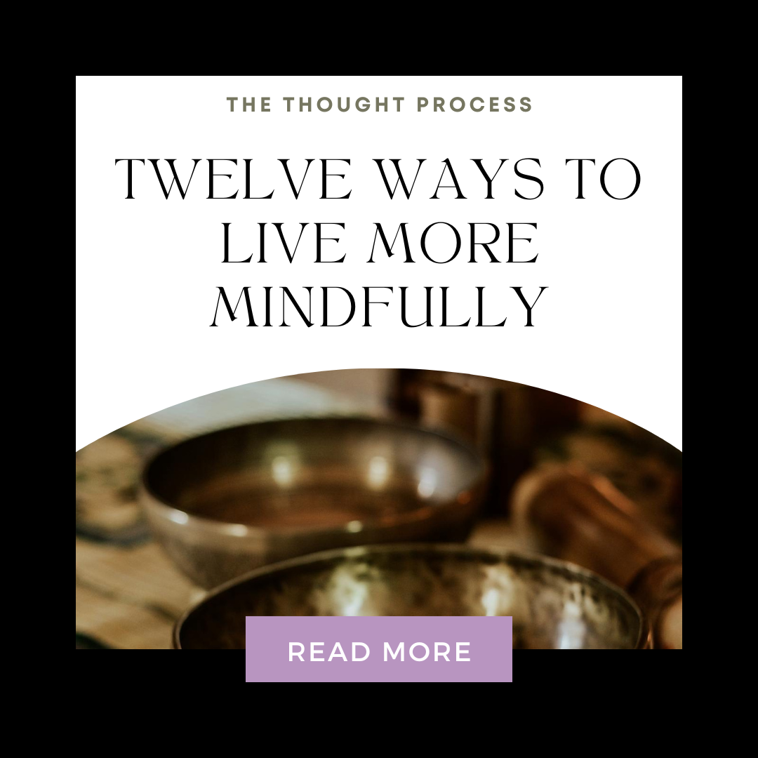 Twelve Ways to Live More Mindfully