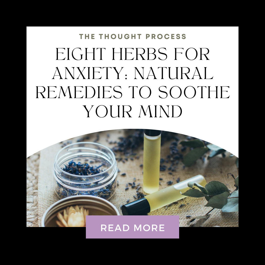 Eight Herbs for Anxiety: Natural Remedies to Soothe Your Mind