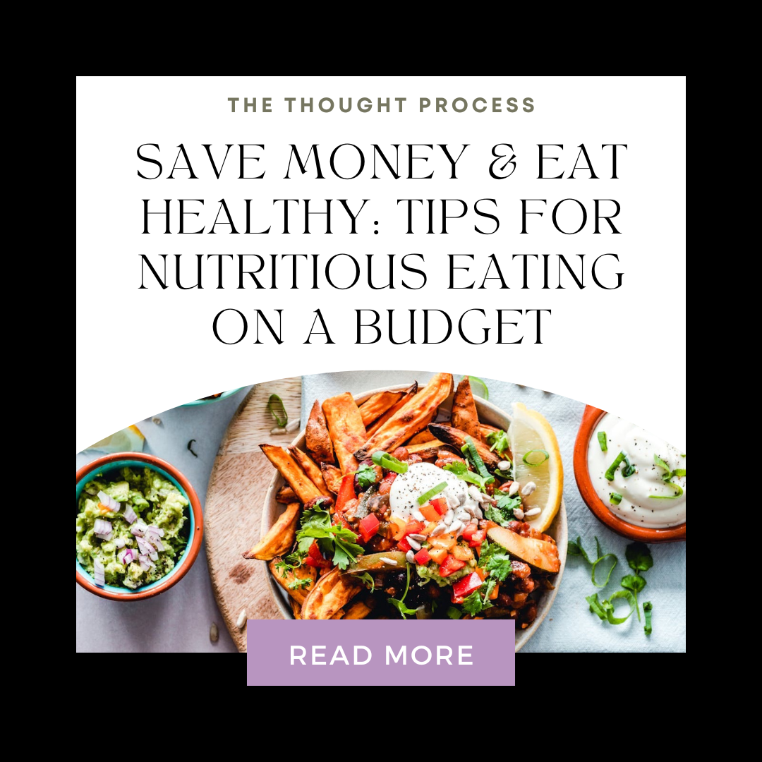 Save Money & Eat Healthy: Tips for Nutritious Eating on a Budget